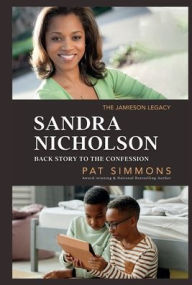 Title: Sandra Nicholson Back Story to The Confession, Author: Pat Simmons