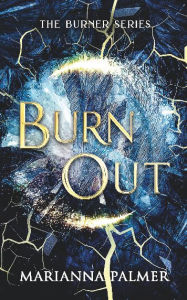 Title: Burnout: A Young Adult Fantasy Adventure, Author: Marianna Palmer