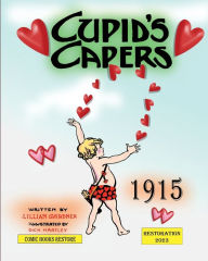 Title: Cupid's Capers in 1915: Restoration 2023, Author: Lilian Gardner