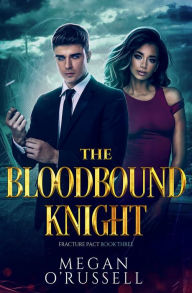 Title: The Bloodbound Knight, Author: Megan O'russell
