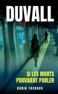 Title: Duvall: Si Les Morts Pouvaient Parler, Author: Robin Theroux