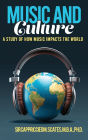 MUSIC AND CULTURE: A Study of How Music Impacts the World