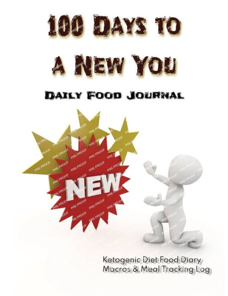 100 Days to a New You: Food Journal for Tracking Macros, Meals, and Results, 100 Pages, 8.5 x 11 inches