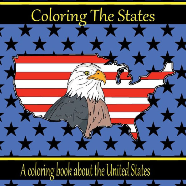 Coloring The States: A coloring book about the United States