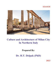 Title: Culture and Architecture of Milan City In Northern Italy, Author: Heady Delpak