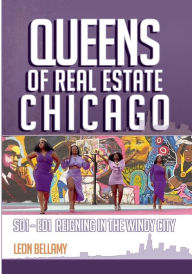 Title: Queens Of Real Estate Chicago: S01E01 Reigning In The Windy City, Author: Leon Bellamy