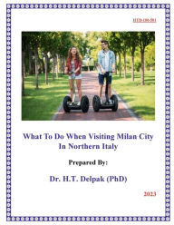 Title: What To Do When Visiting Milan City In Northern Italy, Author: Heady Delpak