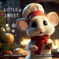 Title: Little sweet: Kids cookbook, Author: Joyce Jadarian