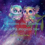 Moomoo and Booboo and the magical tree.