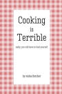 Cooking is Terrible