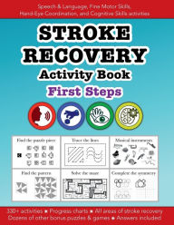Title: Stroke Recovery Activity Book First Steps: Speech & Language, Fine Motor Skills, Hand-Eye Coordination, Cognitive Skills:Education resources by Bounce Learning Kids, Author: Christopher Morgan