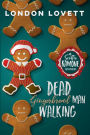 Dead Gingerbread Man Walking