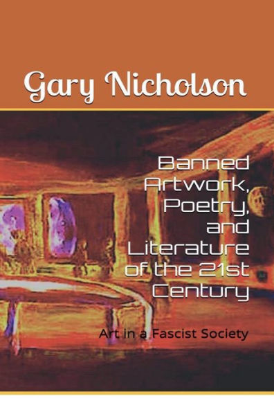 Banned Art, Poetry, and Literature in the 21st Century -Edited: Art in a Fascist Society