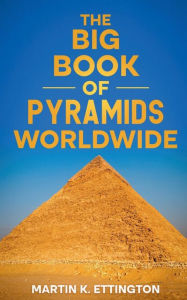 Title: The Big Book of Pyramids Worldwide, Author: Martin Ettington