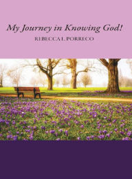 Title: My Journey in Knowing God, Author: Rebecca L. Porreco