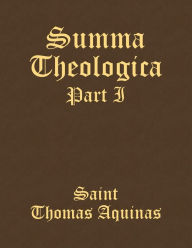 Title: Summa Theologica: Part I, Author: Saint Thomas Aquinas