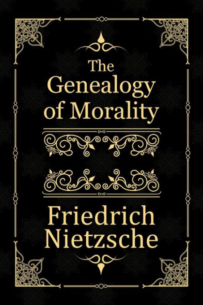 The Genealogy Of Morality A Polemic By Friedrich Nietzsche Paperback