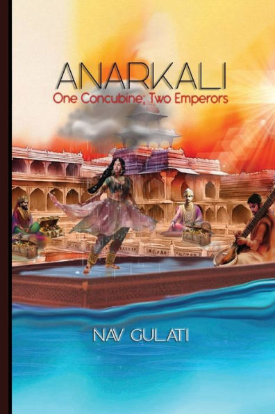 Anarkali: One Concubine; Two Emperors