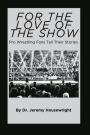 For the Love of the Show: Pro Wrestling Fans Tell Their Stories:Wrestling Fans Share Their Stories
