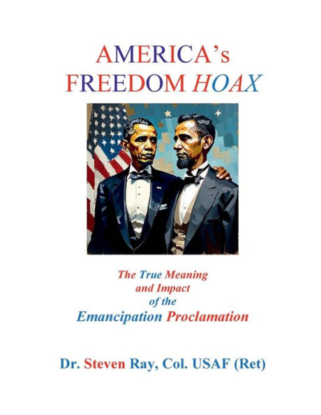 America's Freedom Hoax: The True Meaning and Impact of the Emancipation Proclamation