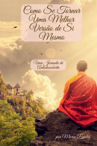 Title: Como Se Tornar Uma Melhor Versï¿½o de Si Mesmo, Author: Maria Pereira