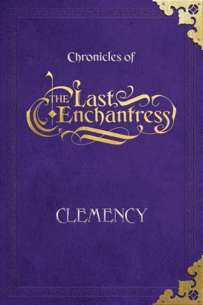 (Chronicles of) The Last Enchantress (Book 2): Clemency