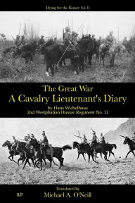 Title: A Cavalry Lieutenant's Diary, Author: Hans Wichelhaus
