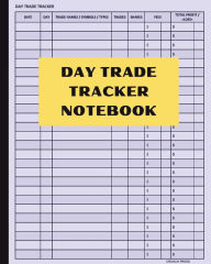Title: Day Trade Tracker Notebook: Day Trading Log Book, Author: Crunch Press