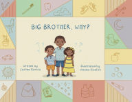 Title: Big Brother, Why?, Author: Jarline Garcia