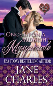 Title: Once Upon a Midnight Masquerade (Scot to the Heart #3), Author: Jane Charles