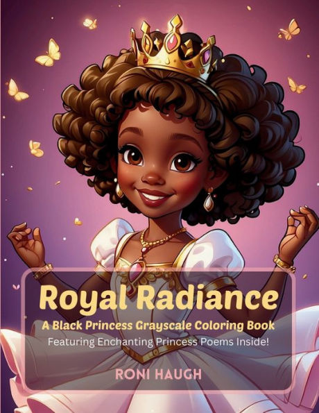 Royal Radiance: A Black Princess Grayscale Coloring Book