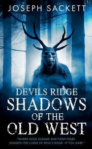 Title: Devils Ridge: Shadows of the Old West, Author: Joseph Sackett