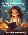 Garden of Beginnings: Books 1-10: