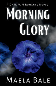 Title: Morning Glory, Author: Maela Bale