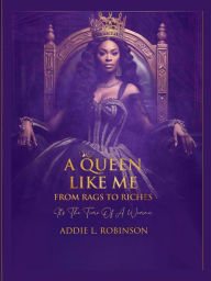 Title: A Queen Like Me, Author: Addie Robinson