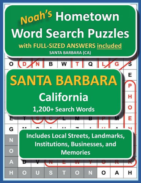 Noah's Hometown Word Search Puzzles with FULL-SIZED ANSWERS included SANTA BARBARA (CA): Includes Local Streets, Landmarks, Institutions, Businesses, and Memories