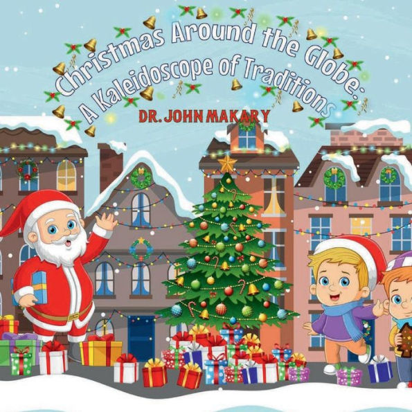 Christmas Around the Globe: A Kaleidoscope of Traditions