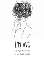 I'm AVG: a snapshot memoir