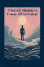 Human, All Too Human: A Book for Free Spirits (Book I and II)