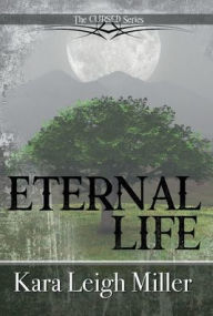 Title: Eternal Life: A Teen Vampire Romance, Author: Kara Leigh Miller