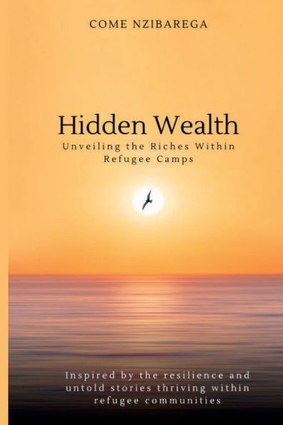 Hidden Wealth: Unveiling the Riches Within Refugee Camps: