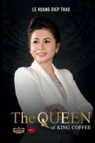 Title: The Queen of King Coffee, Author: Le Hoang Diep Thao