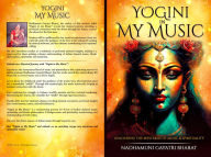 Title: YOGINI IN MY MUSIC, Author: NADHAMUNI GAYATRI BHARAT