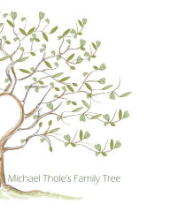 Title: Michael Thole Family Tree, Author: Tiffany Coval Moyer