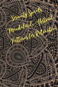 Title: Serenity Spirals: Mandalas & Abstract Patterns for Relaxation:, Author: Catch Phrase