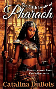 Title: INFINITY: The Fifth Bride of Pharaoh:, Author: Catalina Dubois