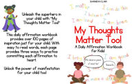 Title: My Thoughts Matter Too: A Daily Affirmation Workbook for Kids, Author: Sharmen Clark