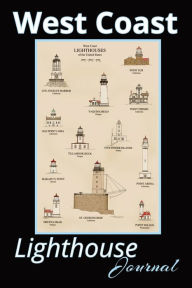 Title: West Coast Lighthouse Journal: List of All Lighthouses on the U.S. West Coast With Historic Photos and Drawings in One Book, Author: Jerry Mcelroy
