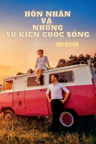 Title: Hon nhan va nhung su kien cuoc song: Marriage and life events (Vietnamese version), Author: Hien Nguyen