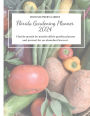 Florida Gardening Planner 2024: Florida month by month edible garden planner::and journal for an abundant harvest
